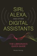 Siri, Alexa, and Other Digital Assistants