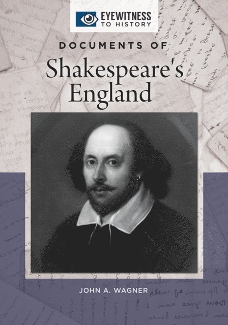 John A. Wagner - Documents of Shakespeare's England, E-bok