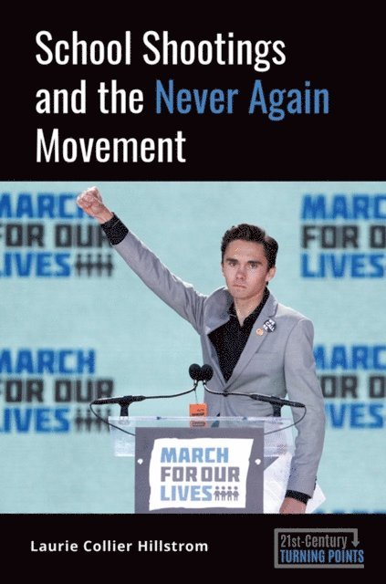 Laurie Collier Hillstrom - School Shootings and the Never Again Movement, E-bok