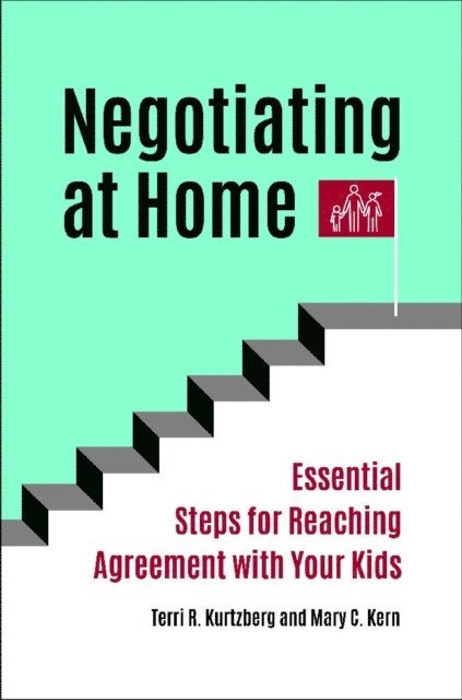 Terri R. Kurtzberg, Mary C. Kern - Negotiating at Home, E-bok