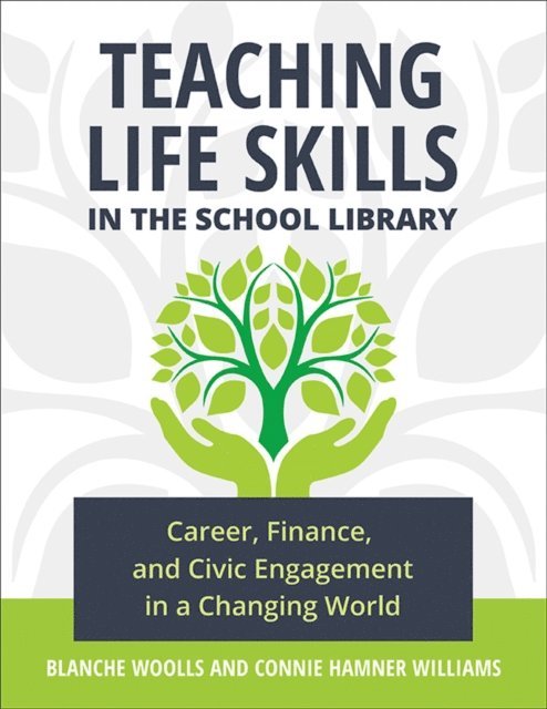 Blanche Woolls, Connie Hamner Williams - Teaching Life Skills in the School Library, E-bok