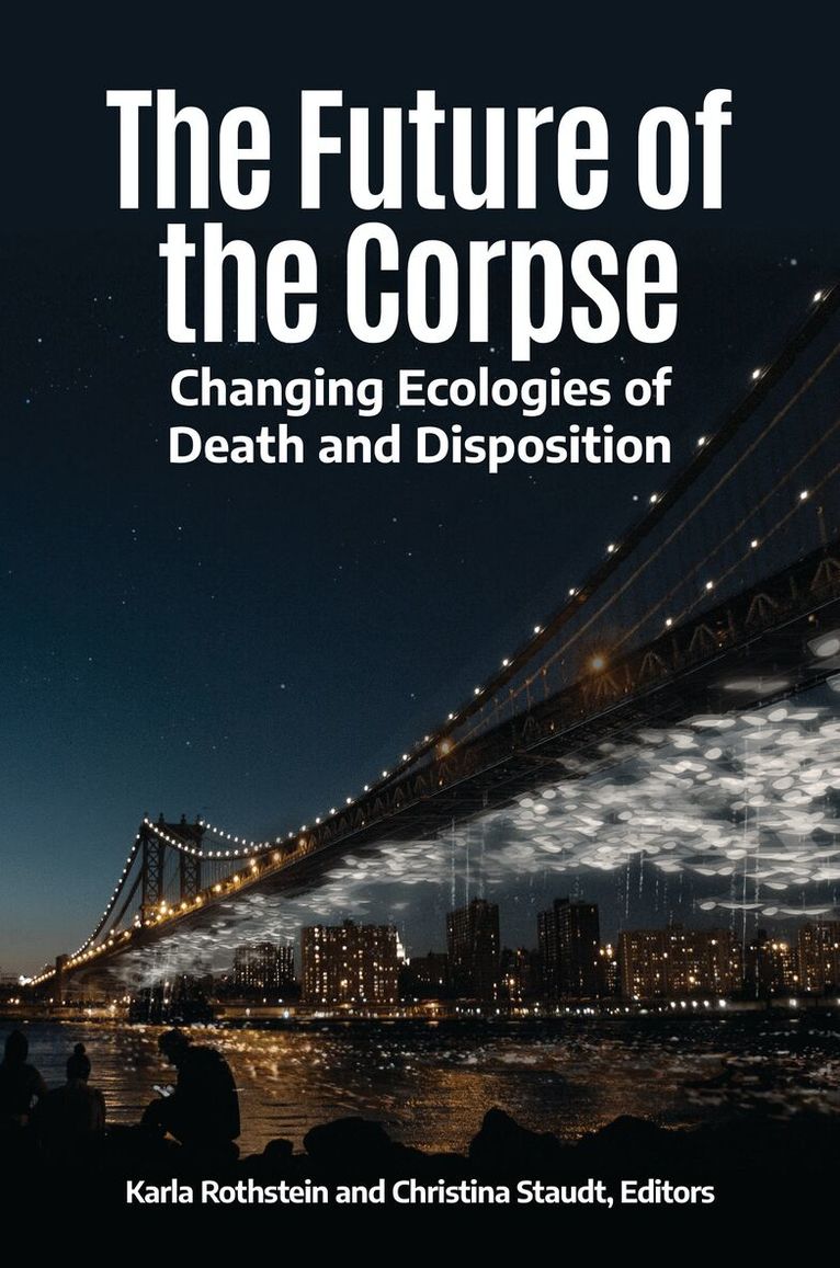 Karla Rothstein, Christina Staudt - Future of the Corpse, Inbunden