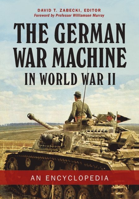 David T. Zabecki - German War Machine in World War II, E-bok