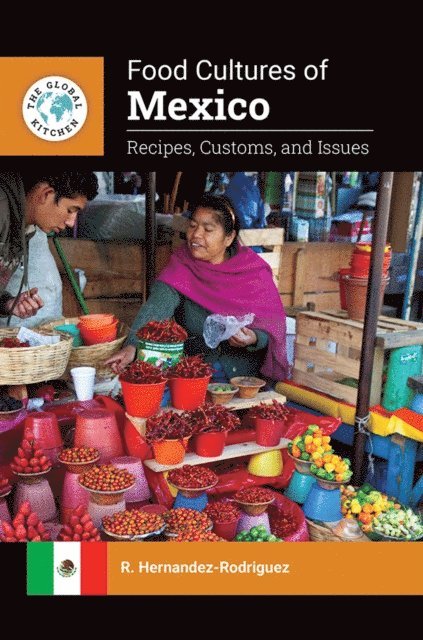 R. Hernandez-Rodriguez - Food Cultures of Mexico, E-bok