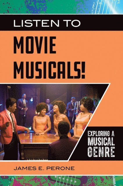 James E. Perone - Listen to Movie Musicals!, E-bok