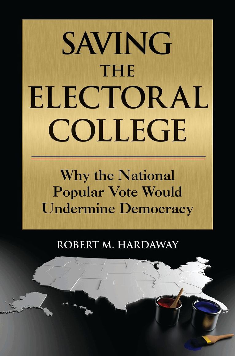 Robert M. Hardaway - Saving the Electoral College, Inbunden. Tillgänglighet: Lägg i varukorg
