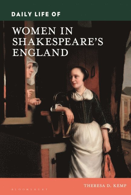 Theresa D. Kemp - Daily Life of Women in Shakespeare's England, E-bok
