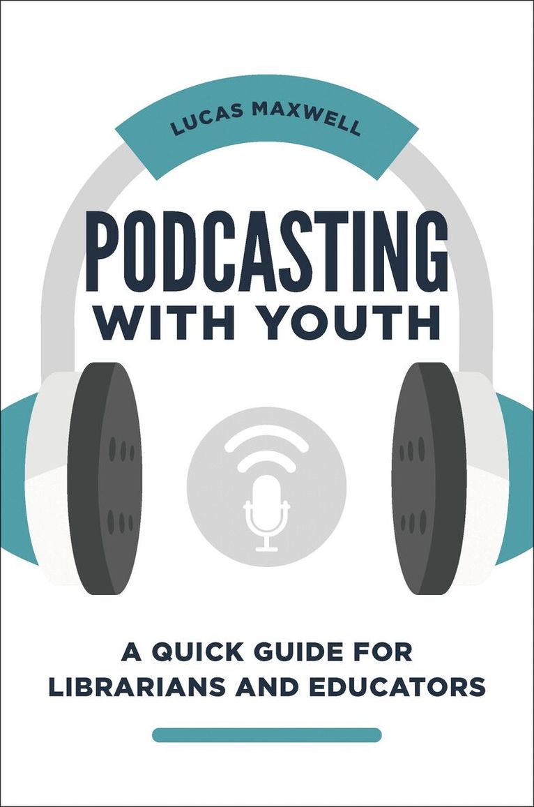 Lucas Maxwell - Podcasting with Youth, Häftad