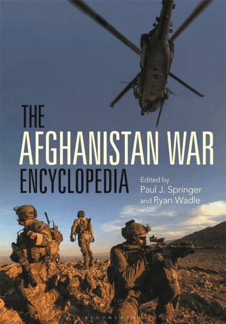 Ryan Wadle, Paul J. Springer - Afghanistan War Encyclopedia, E-bok