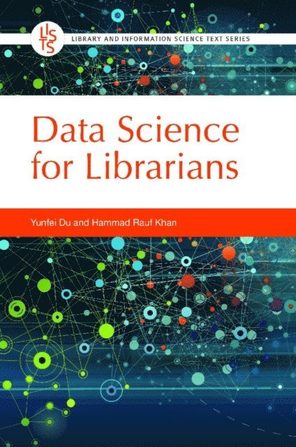 Yunfei Du, Hammad Rauf Khan - Data Science for Librarians, E-bok