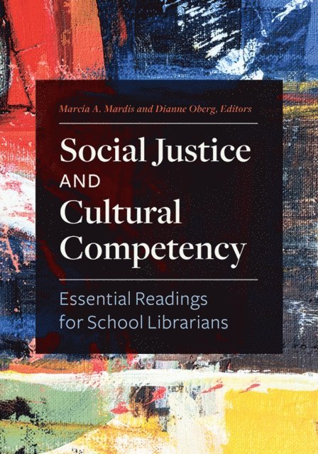 Marcia A. Mardis, Dianne Oberg - Social Justice and Cultural Competency, E-bok