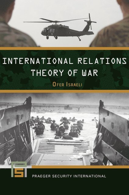Ofer Israeli - International Relations Theory of War, E-bok