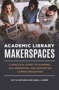 Academic Library Makerspaces