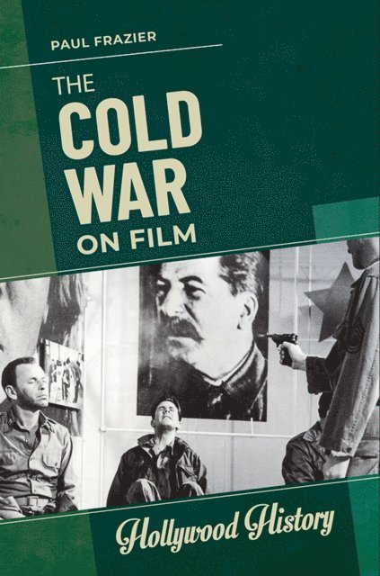 Paul Frazier - Cold War on Film, E-bok