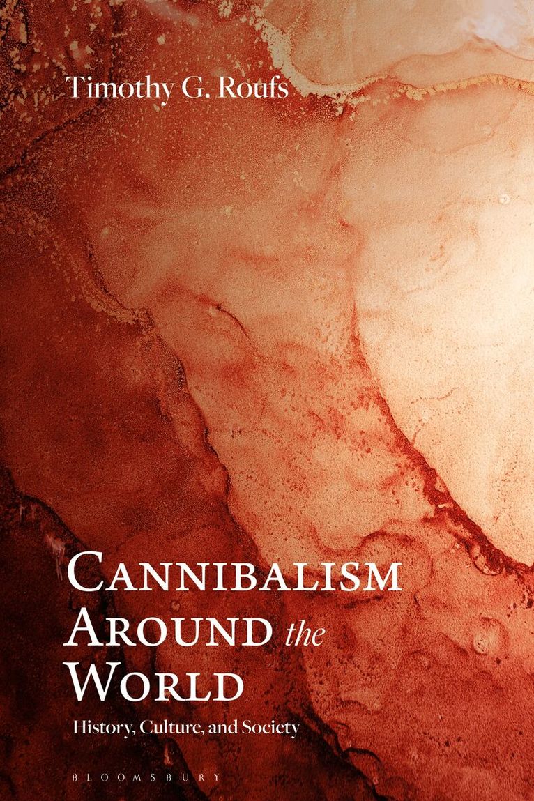 Timothy G. Roufs - Cannibalism Around the World, Inbunden. Tillgänglighet: Kommande