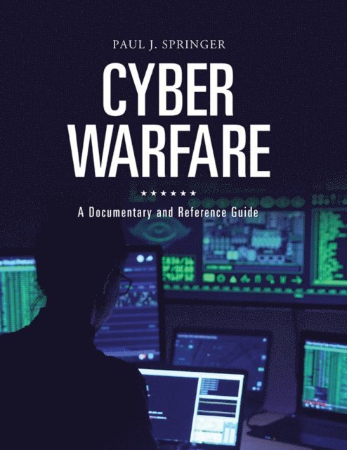 Paul J. Springer - Cyber Warfare, E-bok