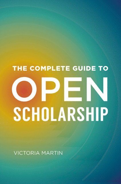 Victoria Martin - Complete Guide to Open Scholarship, E-bok. Tillgänglighet: Lägg i varukorg