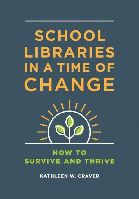 Kathleen W. Craver - School Libraries in a Time of Change, E-bok