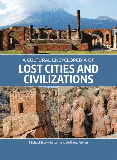 Michael Shally-Jensen, Anthony Vivian - Cultural Encyclopedia of Lost Cities and Civilizations, E-bok