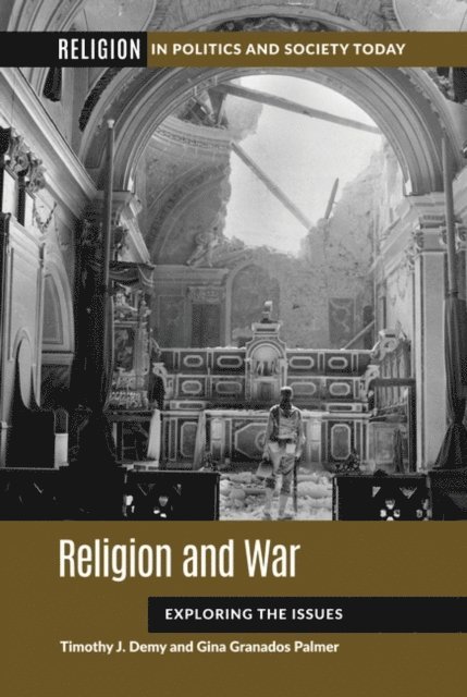 Timothy J. Demy, Gina Granados Palmer Ph.D. - Religion and War, E-bok