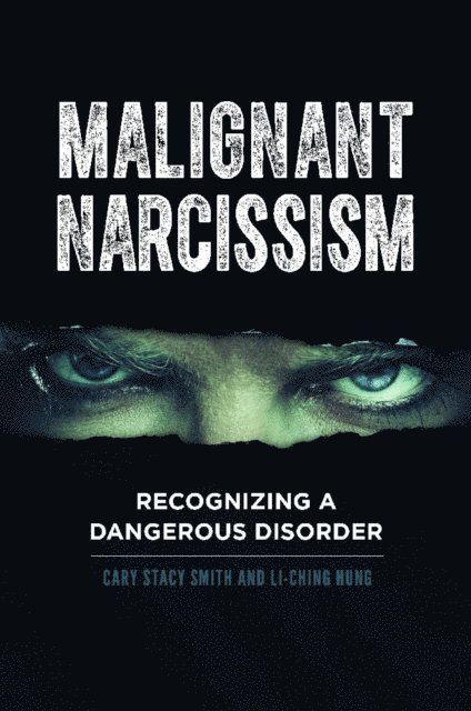 Cary Stacy Smith, Li-Ching Hung - Malignant Narcissism, E-bok