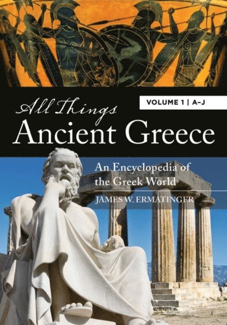 James W. Ermatinger - All Things Ancient Greece, E-bok