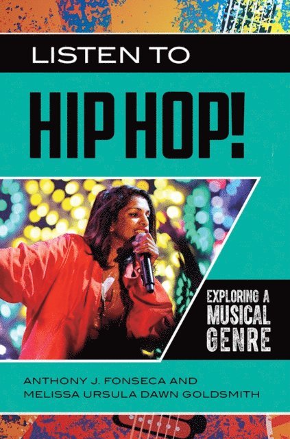 Anthony J. Fonseca, Melissa Ursula Dawn Goldsmith - Listen to Hip Hop!, E-bok