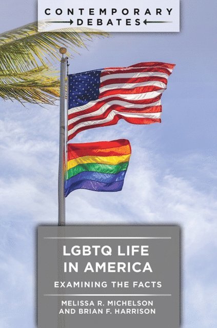 Melissa R. Michelson, Brian F. Harrison - LGBTQ Life in America, E-bok