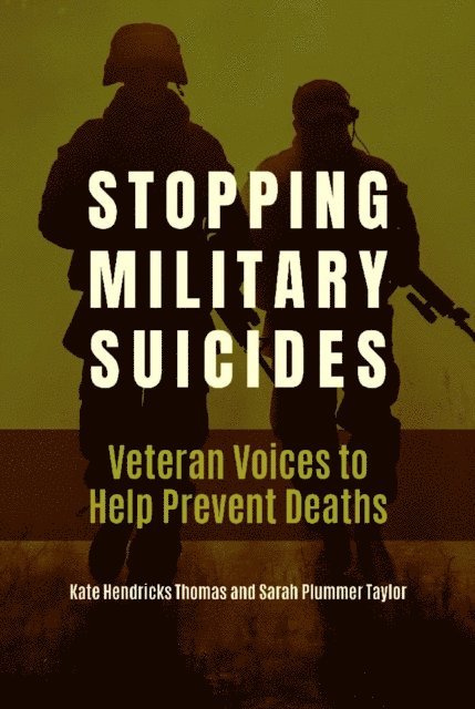 Kate Hendricks Thomas, Sarah Plummer Taylor - Stopping Military Suicides, E-bok