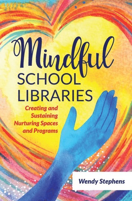 Wendy Stephens - Mindful School Libraries, E-bok