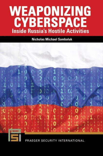 Nicholas Michael Sambaluk - Weaponizing Cyberspace, E-bok