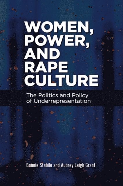 Bonnie Stabile, Aubrey Leigh Grant - Women, Power, and Rape Culture, E-bok