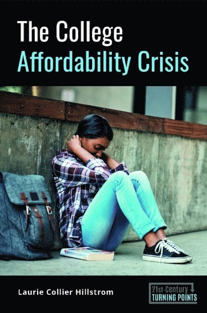 Laurie Collier Hillstrom - College Affordability Crisis, E-bok