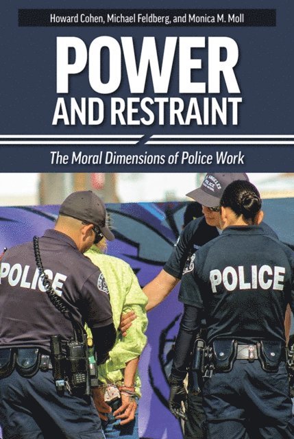 Michael Feldberg, Howard S. Cohen, Monica M. Moll - Power and Restraint, E-bok