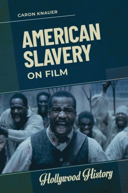 Caron Knauer - American Slavery on Film, E-bok
