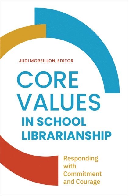 Judi Moreillon - Core Values in School Librarianship, E-bok