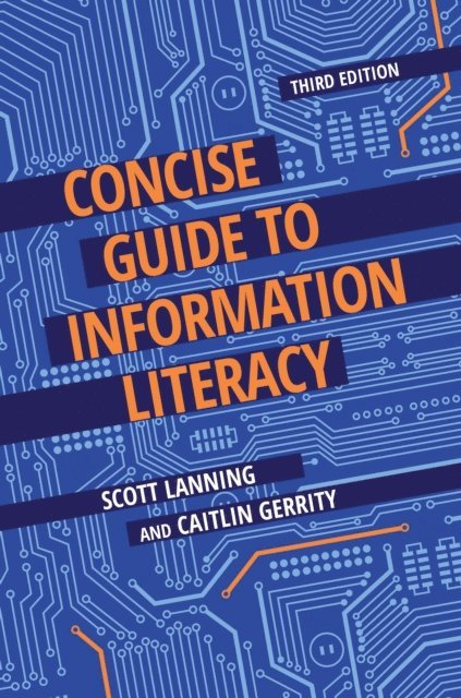 Scott Lanning, Caitlin Gerrity - Concise Guide to Information Literacy, E-bok