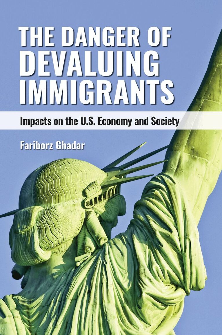 Fariborz Ghadar - Danger of Devaluing Immigrants, Inbunden