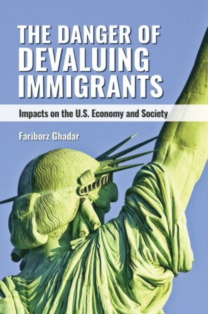 Fariborz Ghadar - Danger of Devaluing Immigrants, E-bok