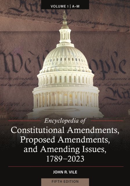 John R. Vile - Encyclopedia of Constitutional Amendments, Proposed Amendments, and Amending Issues, 1789-2023, E-bok
