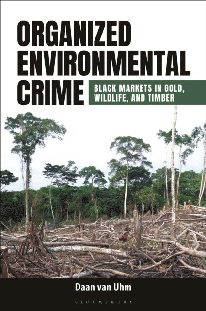 Daan van Uhm - Organized Environmental Crime, E-bok