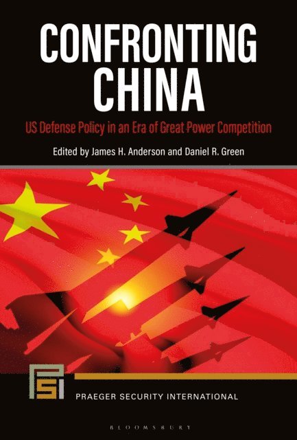 James H. Anderson, Daniel R. Green - Confronting China, E-bok