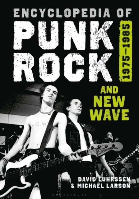 David Luhrssen, Michael Larson - Encyclopedia of Punk Rock and New Wave, E-bok