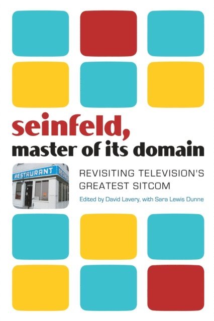 David Lavery, Sara Lewis Dunne - Seinfeld, Master of Its Domain, E-bok