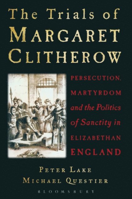 Peter Lake, Michael Questier - Trials of Margaret Clitherow, E-bok