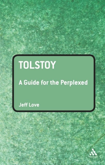 Jeff Love - Tolstoy: A Guide for the Perplexed, E-bok