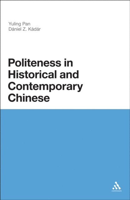 Yuling Pan, Daniel Z. Kadar - Politeness in Historical and Contemporary Chinese, E-bok