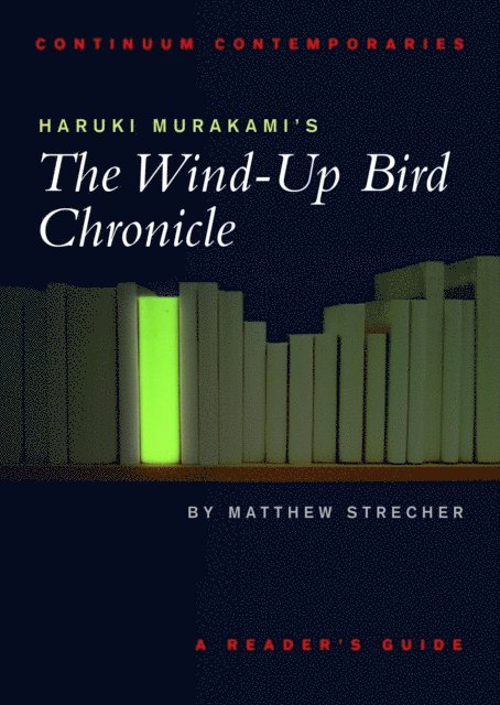 Matthew Strecher - Haruki Murakami's The Wind-up Bird Chronicle, E-bok