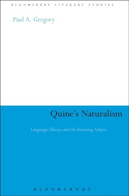 Paul A. Gregory - Quine's Naturalism, E-bok