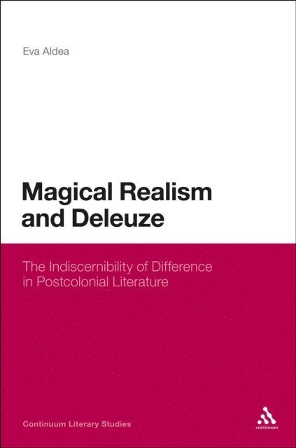 Eva Aldea - Magical Realism and Deleuze, E-bok